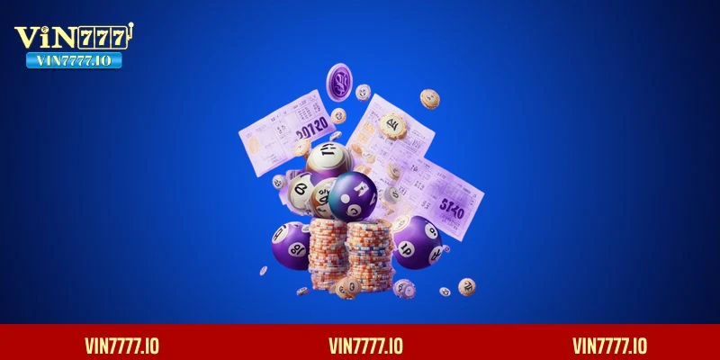 Các hình thức chơi xổ số VIN777 phổ biến nhất